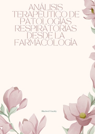 ANÁLISIS TERAPÉUTICO DE PATOLOGÍAS RESPIRATORIAS DESDE LA FARMACOLOGÍA