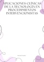 APLICACIONES CLÍNICAS DE LA TECNOLOGÍA EN PROCEDIMIENTOS INTERVENCIONISTAS