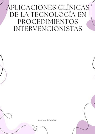 APLICACIONES CLÍNICAS DE LA TECNOLOGÍA EN PROCEDIMIENTOS INTERVENCIONISTAS