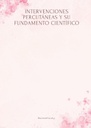 INTERVENCIONES PERCUTÁNEAS Y SU FUNDAMENTO CIENTÍFICO