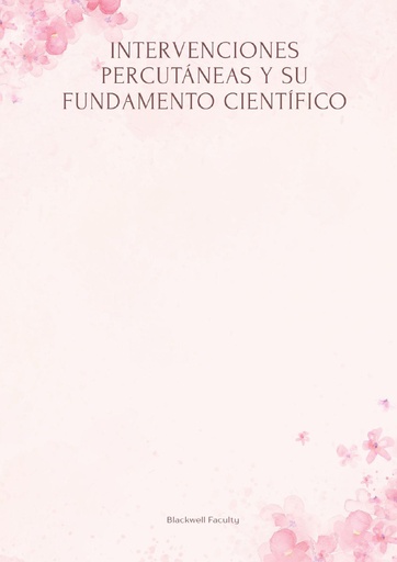 INTERVENCIONES PERCUTÁNEAS Y SU FUNDAMENTO CIENTÍFICO
