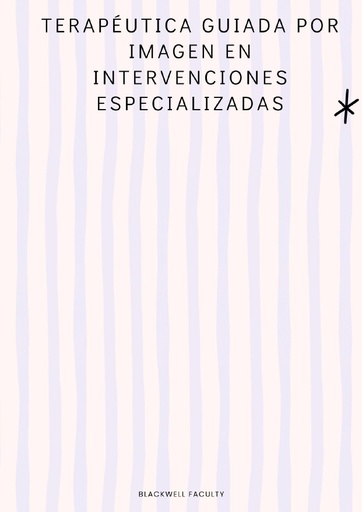 TERAPÉUTICA GUIADA POR IMAGEN EN INTERVENCIONES ESPECIALIZADAS
