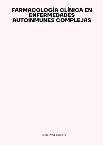 FARMACOLOGÍA CLÍNICA EN ENFERMEDADES AUTOINMUNES COMPLEJAS