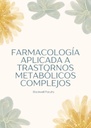 FARMACOLOGÍA APLICADA A TRASTORNOS METABÓLICOS COMPLEJOS