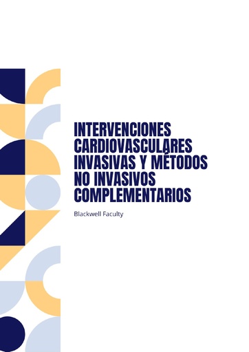 INTERVENCIONES CARDIOVASCULARES INVASIVAS Y MÉTODOS NO INVASIVOS COMPLEMENTARIOS