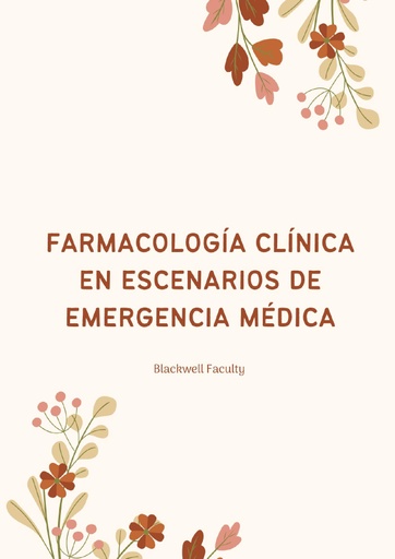 FARMACOLOGÍA CLÍNICA EN ESCENARIOS DE EMERGENCIA MÉDICA