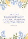 ANÁLISIS FARMACODINÁMICO APLICADO A CASOS DE ALTA COMPLEJIDAD