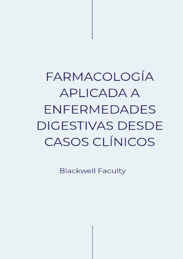 FARMACOLOGÍA APLICADA A ENFERMEDADES DIGESTIVAS DESDE CASOS CLÍNICOS