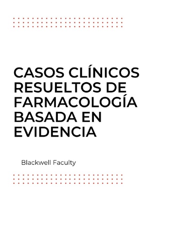 CASOS CLÍNICOS RESUELTOS DE FARMACOLOGÍA BASADA EN EVIDENCIA