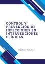 CONTROL Y PREVENCIÓN DE INFECCIONES EN INTERVENCIONES CLÍNICAS