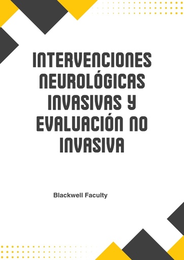 INTERVENCIONES NEUROLÓGICAS INVASIVAS Y EVALUACIÓN NO INVASIVA