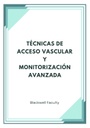 TÉCNICAS DE ACCESO VASCULAR Y MONITORIZACIÓN AVANZADA