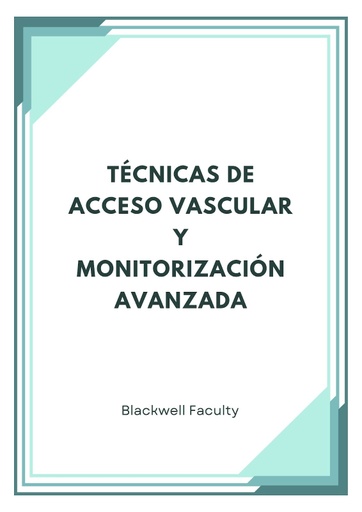 TÉCNICAS DE ACCESO VASCULAR Y MONITORIZACIÓN AVANZADA