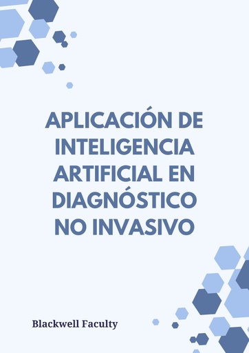APLICACIÓN DE INTELIGENCIA ARTIFICIAL EN DIAGNÓSTICO NO INVASIVO