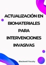 ACTUALIZACIÓN EN BIOMATERIALES PARA INTERVENCIONES INVASIVAS