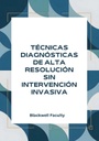 TÉCNICAS DIAGNÓSTICAS DE ALTA RESOLUCIÓN SIN INTERVENCIÓN INVASIVA
