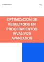 OPTIMIZACIÓN DE RESULTADOS EN PROCEDIMIENTOS INVASIVOS AVANZADOS