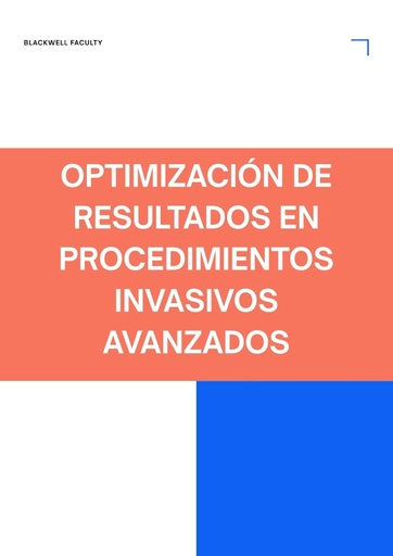 OPTIMIZACIÓN DE RESULTADOS EN PROCEDIMIENTOS INVASIVOS AVANZADOS