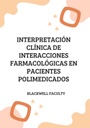INTERPRETACIÓN CLÍNICA DE INTERACCIONES FARMACOLÓGICAS EN PACIENTES POLIMEDICADOS