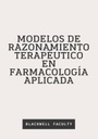 MODELOS DE RAZONAMIENTO TERAPÉUTICO EN FARMACOLOGÍA APLICADA