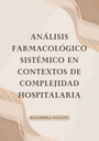 ANÁLISIS FARMACOLÓGICO SISTÉMICO EN CONTEXTOS DE COMPLEJIDAD HOSPITALARIA