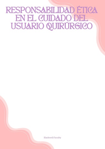RESPONSABILIDAD ÉTICA EN EL CUIDADO DEL USUARIO QUIRÚRGICO