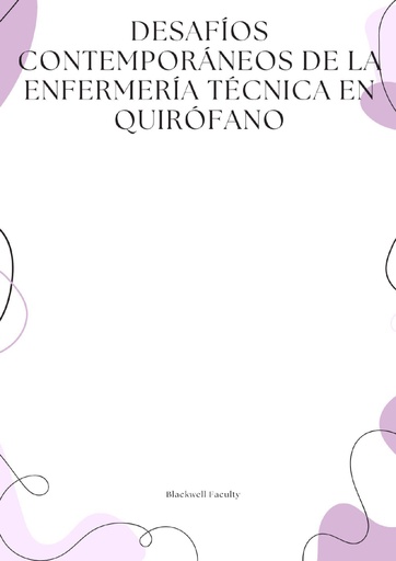 DESAFÍOS CONTEMPORÁNEOS DE LA ENFERMERÍA TÉCNICA EN QUIRÓFANO