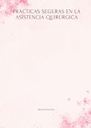 PRÁCTICAS SEGURAS EN LA ASISTENCIA QUIRÚRGICA