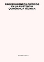 PROCEDIMIENTOS CRÍTICOS EN LA ASISTENCIA QUIRÚRGICA TÉCNICA