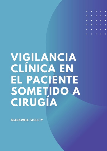 VIGILANCIA CLÍNICA EN EL PACIENTE SOMETIDO A CIRUGÍA