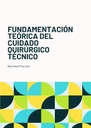FUNDAMENTACIÓN TEÓRICA DEL CUIDADO QUIRÚRGICO TÉCNICO