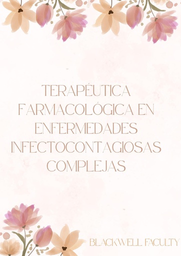 TERAPÉUTICA FARMACOLÓGICA EN ENFERMEDADES INFECTOCONTAGIOSAS COMPLEJAS