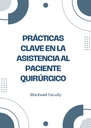PRÁCTICAS CLAVE EN LA ASISTENCIA AL PACIENTE QUIRÚRGICO