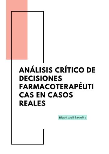 ANÁLISIS CRÍTICO DE DECISIONES FARMACOTERAPÉUTICAS EN CASOS REALES