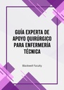GUÍA EXPERTA DE APOYO QUIRÚRGICO PARA ENFERMERÍA TÉCNICA