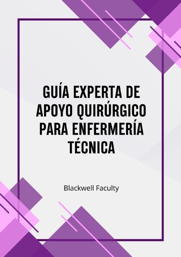 GUÍA EXPERTA DE APOYO QUIRÚRGICO PARA ENFERMERÍA TÉCNICA