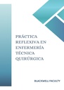 PRÁCTICA REFLEXIVA EN ENFERMERÍA TÉCNICA QUIRÚRGICA