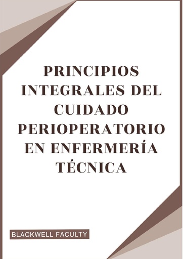 PRINCIPIOS INTEGRALES DEL CUIDADO PERIOPERATORIO EN ENFERMERÍA TÉCNICA