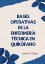 BASES OPERATIVAS DE LA ENFERMERÍA TÉCNICA EN QUIRÓFANO