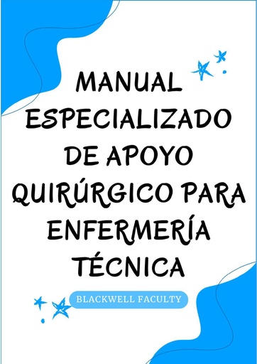 MANUAL ESPECIALIZADO DE APOYO QUIRÚRGICO PARA ENFERMERÍA TÉCNICA