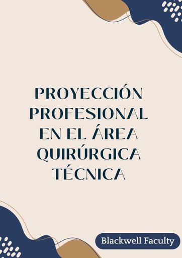 PROYECCIÓN PROFESIONAL EN EL ÁREA QUIRÚRGICA TÉCNICA