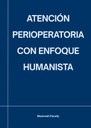 ATENCIÓN PERIOPERATORIA CON ENFOQUE HUMANISTA
