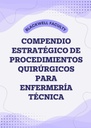 COMPENDIO ESTRATÉGICO DE PROCEDIMIENTOS QUIRÚRGICOS PARA ENFERMERÍA TÉCNICA