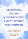 GESTIÓN DEL CUIDADO QUIRÚRGICO EN EL ÁMBITO TÉCNICO DE ENFERMERÍA
