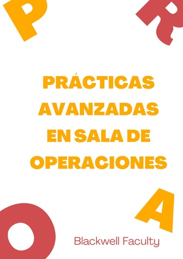 PRÁCTICAS AVANZADAS EN SALA DE OPERACIONES