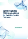 INTERVENCIÓN TÉCNICA BASADA EN EVIDENCIA EN CIRUGÍA