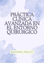 PRÁCTICA CLÍNICA AVANZADA EN EL ENTORNO QUIRÚRGICO