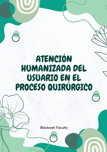 ATENCIÓN HUMANIZADA DEL USUARIO EN EL PROCESO QUIRÚRGICO
