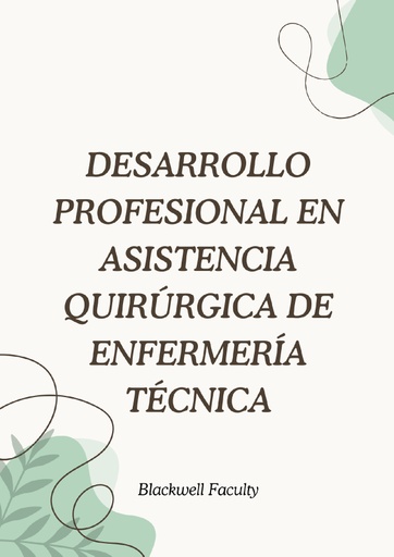 DESARROLLO PROFESIONAL EN ASISTENCIA QUIRÚRGICA DE ENFERMERÍA TÉCNICA