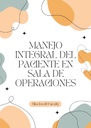 MANEJO INTEGRAL DEL PACIENTE EN SALA DE OPERACIONES